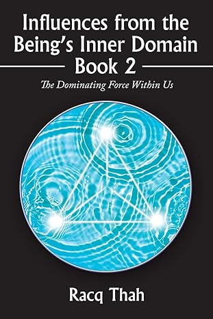 Influences from the Being’s Inner Domain Book 2: The Dominating Force Within Us